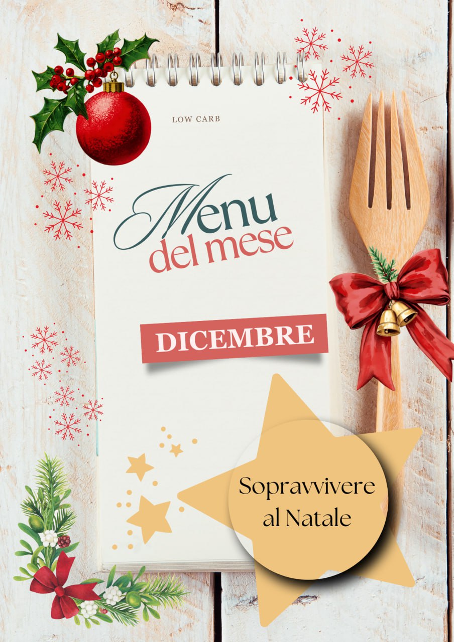 MENU LOW CARB DI DICEMBRE - come sopravvivere al Natale